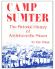 Camp Sumter: The Pictorial History of Andersonville Prison