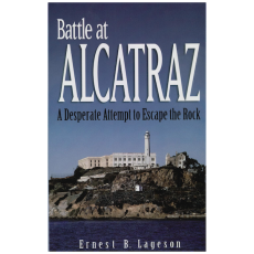 Battle at Alcatraz: A Desperate Attempt to Escape the Rock