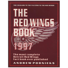 The Red Wings Book 1997: The Most Complete Detroit Red Wings Factbook Ever Published