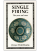 Ceramics Handbooks: Single Firing: the Pros and Cons (Ceramics Handbooks)