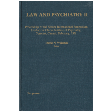 Law and Psychiatry II: Proceedings of the Second International Symposium Held at the Clarke Institute of Psychiatry, Toronto, Canada, February 1978