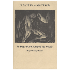 10 Days in August 1834: 10 Days That Changed the World