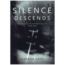 Silence Descends: The End of the Information Age, 2000-2500